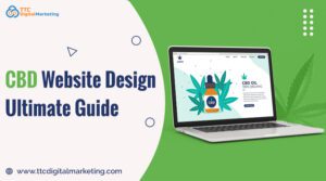 CBD WEBSITE DESIGN ULTIMATE GUIDE