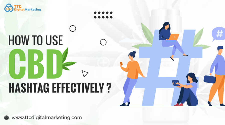 How to Use CBD Hashtag for potential customer