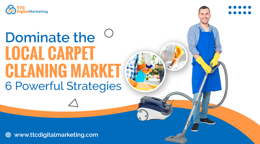 Best Local Carpet Cleaning Marketing Strategies