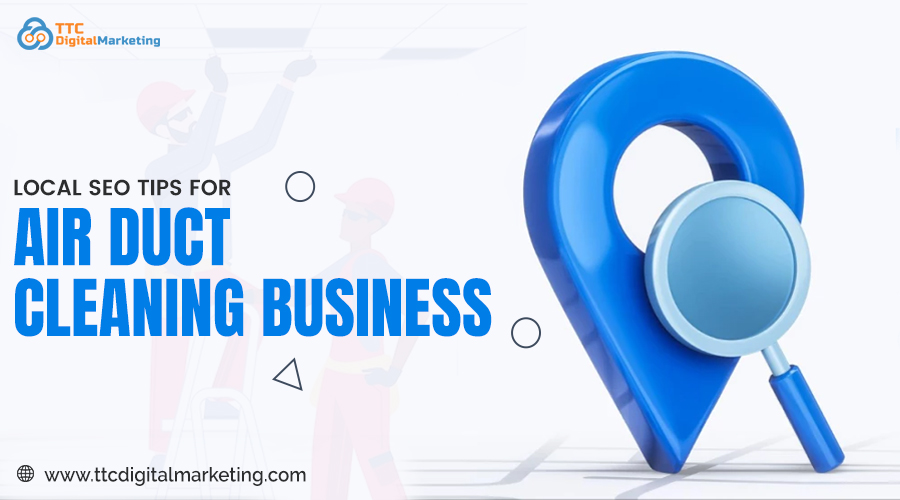 Local SEO Tips For Air Duct Cleaning Business