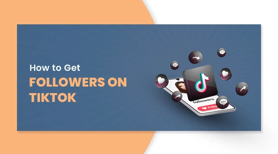 How to Get Followers on TikTok: 15 Proven Strategies That Actually Work