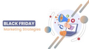 10 Proven Black Friday Marketing Strategies to Maximize Your Sales